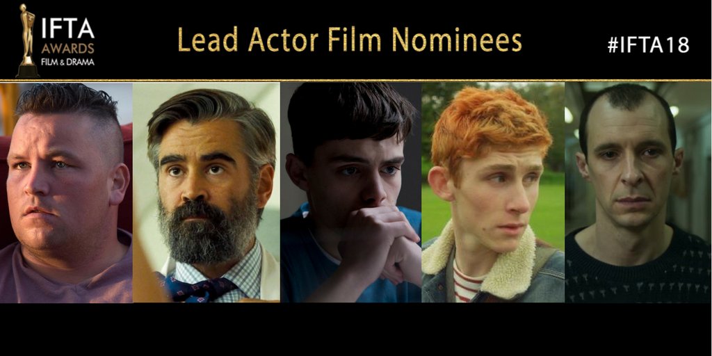 IFTA 2018 Actor in a Leading Role - Film Nominees
