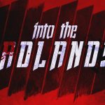 Into the Badlands