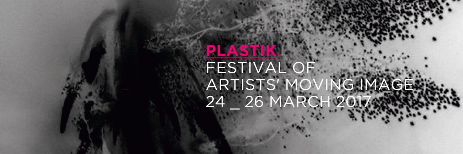 PLASTIK Festival of Artists' Moving Image