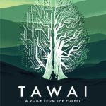 TAWAI: A Voice from the Forest